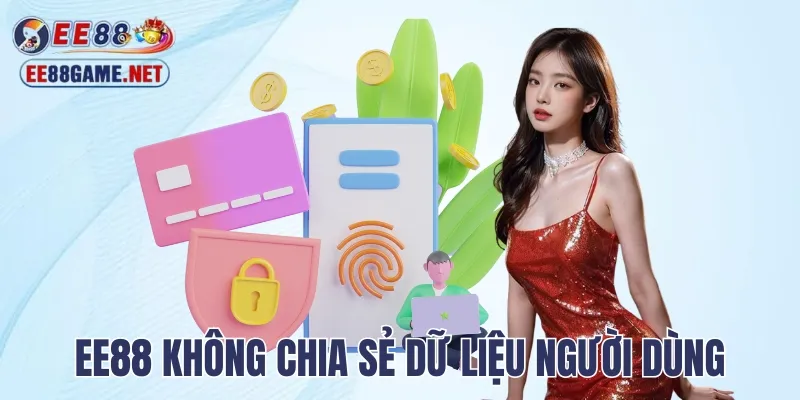 Nhà cái không chia sẻ dữ liệu người dùng