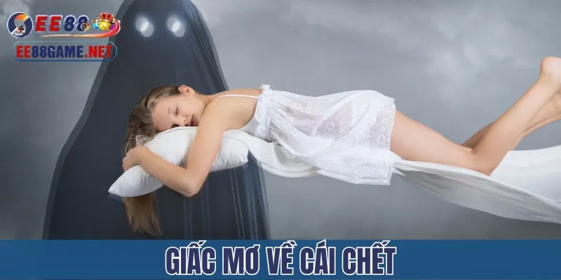 Giải mã ý nghĩa giấc mơ về cái chết