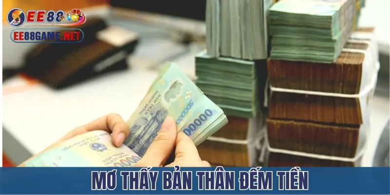 Ngủ mơ thấy đếm tiền ám chỉ may mắn sắp đến