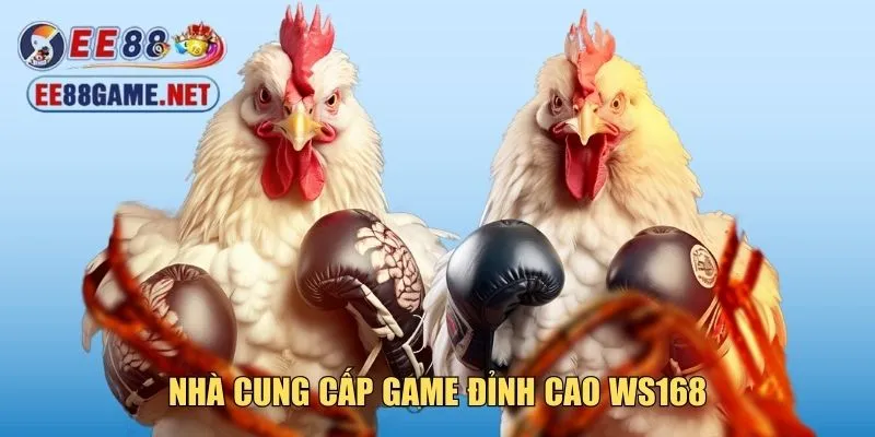 Nhà cung cấp game đỉnh cao WS168