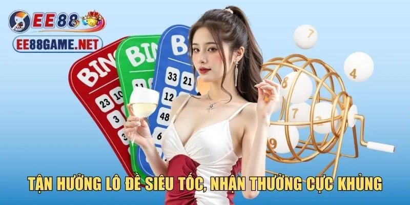 Tận hưởng lô đề siêu tốc, nhận thưởng khủng